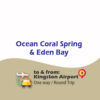 Kingston airport to Ocean Coral spring