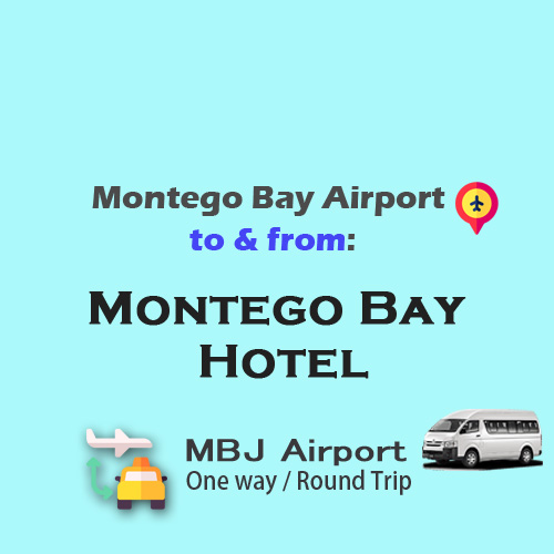 Montego Bay Hotel Transfers from MBJ Airport by Jamaican Taxi Tours